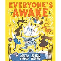 Everyone's Awake: (Read-Aloud Bedtime Book, Goodnight Book for Kids) Everyone's Awake: (Read-Aloud Bedtime Book, Goodnight Book for Kids) Hardcover Kindle