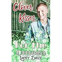 Clover Kisses for the Omega: Mountain Springs Omegas Book 4 Clover Kisses for the Omega: Mountain Springs Omegas Book 4 Kindle