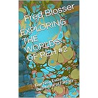 EXPLORING THE WORLDS OF REH #2: Five New Essays on the Master of Fantasy EXPLORING THE WORLDS OF REH #2: Five New Essays on the Master of Fantasy Kindle