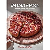 Dessert Person: Recipes and Guidance for Baking with Confidence: A Baking Book Dessert Person: Recipes and Guidance for Baking with Confidence: A Baking Book Hardcover Kindle Spiral-bound