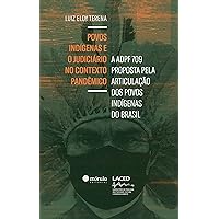 Povos indígenas e o judiciário no contexto pandêmico: a ADPF 709 proposta pela articulação dos povos indígenas do Brasil (Portuguese Edition)