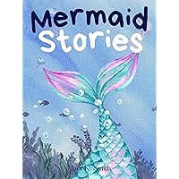 Mermaid Stories: Cute Fairy Tales of Adventure & Imagination for Girls Ages 3-5 (Mermaid Stories Collection) Mermaid Stories: Cute Fairy Tales of Adventure & Imagination for Girls Ages 3-5 (Mermaid Stories Collection) Kindle Paperback