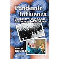 Pandemic Influenza: Emergency Planning and Community Preparedness Pandemic Influenza: Emergency Planning and Community Preparedness Hardcover Kindle