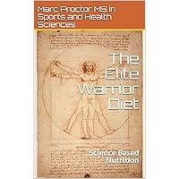 The Elite Warrior Diet: Science Based Nutrition