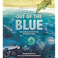 Out of the Blue: How Animals Evolved from Prehistoric Seas Out of the Blue: How Animals Evolved from Prehistoric Seas Hardcover Paperback