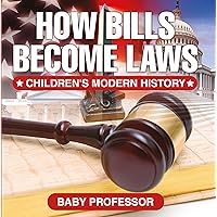 How Bills Become Laws | Children's Modern History How Bills Become Laws | Children's Modern History Kindle Paperback