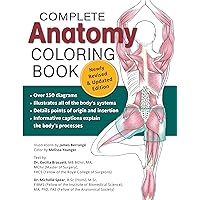 Complete Anatomy Coloring Book: Newly Revised and Updated Edition (IMM Lifestyle Books) Over 150 Diagrams, Illustrates All of the Body's Systems, Details Points of Origin and Insertion Complete Anatomy Coloring Book: Newly Revised and Updated Edition (IMM Lifestyle Books) Over 150 Diagrams, Illustrates All of the Body's Systems, Details Points of Origin and Insertion Paperback