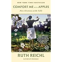 Comfort Me with Apples: More Adventures at the Table Comfort Me with Apples: More Adventures at the Table Kindle Paperback Audible Audiobook Hardcover Mass Market Paperback Audio CD