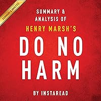 Do No Harm by Henry Marsh | Summary and Analysis Do No Harm by Henry Marsh | Summary and Analysis Audible Audiobook