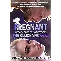 Pregnant By My Boss's Cousin, The Billionaire Sheik: Book One of the Stuffed Sausage Series Pregnant By My Boss's Cousin, The Billionaire Sheik: Book One of the Stuffed Sausage Series Kindle
