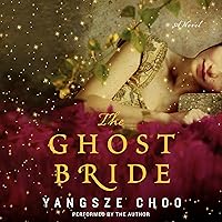 The Ghost Bride: A Novel The Ghost Bride: A Novel Audible Audiobook Paperback Kindle Hardcover