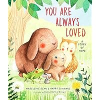 You Are Always Loved: A Story of Hope You Are Always Loved: A Story of Hope Hardcover Kindle Audible Audiobook