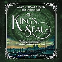 The King's Seal: The Magicians of Venice, Book 3 The King's Seal: The Magicians of Venice, Book 3 Audible Audiobook Paperback