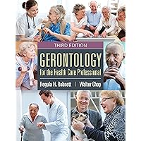 Gerontology for the Health Care Professional Gerontology for the Health Care Professional eTextbook Paperback