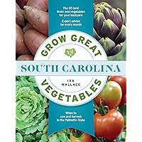 Grow Great Vegetables in South Carolina (Grow Great Vegetables State-By-State) Grow Great Vegetables in South Carolina (Grow Great Vegetables State-By-State) Paperback Kindle