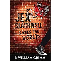 Jex Blackwell Saves the World Jex Blackwell Saves the World Kindle Paperback