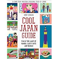 Cool Japan Guide: Fun in the Land of Manga, Lucky Cats and Ramen Cool Japan Guide: Fun in the Land of Manga, Lucky Cats and Ramen Paperback Kindle Spiral-bound