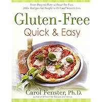 Gluten-Free Quick & Easy: From Prep to Plate Without the Fuss - 200+ Recipes for People with Food Sensitivities Gluten-Free Quick & Easy: From Prep to Plate Without the Fuss - 200+ Recipes for People with Food Sensitivities Paperback Kindle
