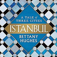 Istanbul: A Tale of Three Cities Istanbul: A Tale of Three Cities Audible Audiobook Kindle Paperback Hardcover Audio CD