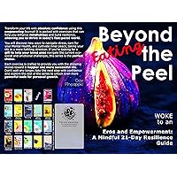 Eating Beyond the Peel: I woke to an Eros and Empowerment. A Mindful 21-Day Resilience Guide!: Practice Eating Techniques! Cultivate the Unveiled Fig of ... Mindful Journey to Resilience! Book 4) Eating Beyond the Peel: I woke to an Eros and Empowerment. A Mindful 21-Day Resilience Guide!: Practice Eating Techniques! Cultivate the Unveiled Fig of ... Mindful Journey to Resilience! Book 4) Kindle Paperback