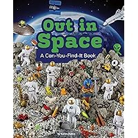 Out in Space: A Can-You-Find-It Book Out in Space: A Can-You-Find-It Book Paperback Kindle Hardcover