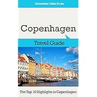 Copenhagen Travel Guide: The Top 10 Highlights in Copenhagen (Globetrotter Guide Books) Copenhagen Travel Guide: The Top 10 Highlights in Copenhagen (Globetrotter Guide Books) Kindle Paperback