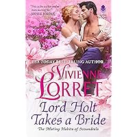 Lord Holt Takes a Bride (The Mating Habits of Scoundrels Book 1) Lord Holt Takes a Bride (The Mating Habits of Scoundrels Book 1) Kindle Audible Audiobook Mass Market Paperback Audio CD