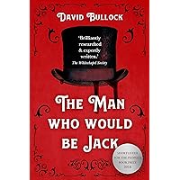 The Man Who Would Be Jack: The hunt for the real Ripper The Man Who Would Be Jack: The hunt for the real Ripper Kindle Audible Audiobook Hardcover Paperback