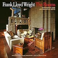 Frank Lloyd Wright: The Rooms: Interiors and Decorative Arts Frank Lloyd Wright: The Rooms: Interiors and Decorative Arts Hardcover
