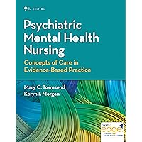 Psychiatric Mental Health Nursing: Concepts of Care in Evidence-Based Practice Psychiatric Mental Health Nursing: Concepts of Care in Evidence-Based Practice Hardcover Kindle