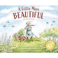 A Little More Beautiful: The Story of a Garden A Little More Beautiful: The Story of a Garden Hardcover Kindle
