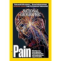 National Geographic Magazine (January, 2020) Pain Special Issue: The Future of Medicine