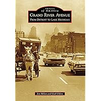 Grand River Avenue: From Detroit to Lake Michigan (Images of America) Grand River Avenue: From Detroit to Lake Michigan (Images of America) Kindle Hardcover Paperback