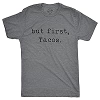 Mens But First Tacos Tshirt Funny Burrito Tee for Guys