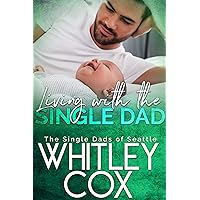 Living with the Single Dad (The Single Dads of Seattle Book 4) Living with the Single Dad (The Single Dads of Seattle Book 4) Kindle Audible Audiobook Paperback