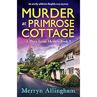 Murder at Primrose Cottage: An utterly addictive English cozy mystery (A Flora Steele Mystery Book 3) Murder at Primrose Cottage: An utterly addictive English cozy mystery (A Flora Steele Mystery Book 3) Kindle Audible Audiobook Paperback