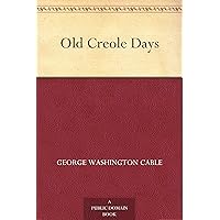 Old Creole Days Old Creole Days Kindle Paperback Hardcover Mass Market Paperback MP3 CD Library Binding