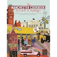 Manchester Cook Book: Second Helpings: A Celebration of the Amazing Food and Drink on Our Doorstep (Get Stuck In)