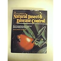 The Encyclopedia of Natural Insect and Disease Control: The Most Comprehensive Guide to Protecting Plants, Vegetables, Fruit, Flowers, Trees and Law The Encyclopedia of Natural Insect and Disease Control: The Most Comprehensive Guide to Protecting Plants, Vegetables, Fruit, Flowers, Trees and Law Hardcover