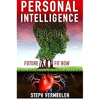 Personal Intelligence - EQ + IQ - Future Fit Now: EQ All Grown Up Personal Intelligence - EQ + IQ - Future Fit Now: EQ All Grown Up Kindle Paperback