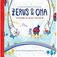 Zerus & Ona: Welkom in onze Wereld (Avonturen in De Binaire Wereld Book 1) (Dutch Edition) Zerus & Ona: Welkom in onze Wereld (Avonturen in De Binaire Wereld Book 1) (Dutch Edition) Kindle Paperback