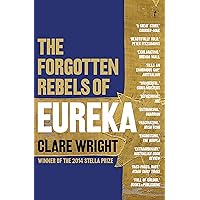 The Forgotten Rebels of Eureka (Democracy Trilogy Book 1) The Forgotten Rebels of Eureka (Democracy Trilogy Book 1) Kindle Audible Audiobook Hardcover Paperback MP3 CD