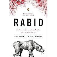 Rabid: A Cultural History of the World's Most Diabolical Virus Rabid: A Cultural History of the World's Most Diabolical Virus Kindle Paperback Audible Audiobook Hardcover Audio CD