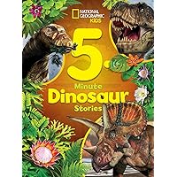 National Geographic Kids 5-Minute Dinosaur Stories (5-Minute Stories) National Geographic Kids 5-Minute Dinosaur Stories (5-Minute Stories) Hardcover