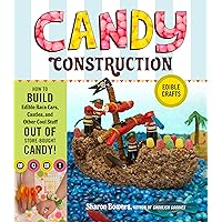 Candy Construction: How to Build Race Cars, Castles, and Other Cool Stuff out of Store-Bought Candy Candy Construction: How to Build Race Cars, Castles, and Other Cool Stuff out of Store-Bought Candy Kindle Paperback
