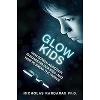 Glow Kids: How Screen Addiction Is Hijacking Our Kids - and How to Break the Trance Glow Kids: How Screen Addiction Is Hijacking Our Kids - and How to Break the Trance Paperback Audible Audiobook Kindle Hardcover Audio CD