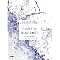 Cartes Marines: Poésie du littoral français en 130 cartes