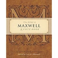 The Neal A Maxwell Quote Book, Illustrated Edition The Neal A Maxwell Quote Book, Illustrated Edition Hardcover Kindle
