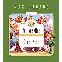 You Are Mine and If Only I Had a Green Nose (2 Books in 1) (Max Lucado's Wemmicks) You Are Mine and If Only I Had a Green Nose (2 Books in 1) (Max Lucado's Wemmicks) Hardcover