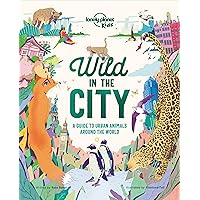 Lonely Planet Kids Wild In The City Lonely Planet Kids Wild In The City Hardcover Kindle